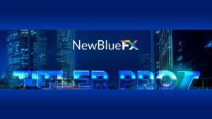 Read more about the article NewBlueFX Titler Pro 7 Ultimate 7.2