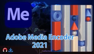 Read more about the article Adobe Media Encoder 2021